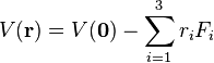 
V(\mathbf{r}) = V(\mathbf{0}) - \sum_{i=1}^3 r_i F_i 