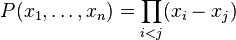 P(x_1,\ldots,x_n)=\prod_{i<j} (x_i - x_j)\;