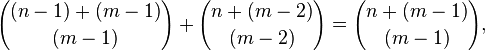 {(n-1) + (m-1) \choose (m-1)} + {n + (m - 2) \choose (m - 2)} = {n + (m - 1) \choose (m - 1)},