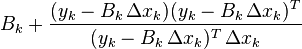 B_{k}+\frac {(y_k-B_k \, \Delta x_k) (y_k-B_k \, \Delta x_k)^T}{(y_k-B_k \, \Delta x_k)^T \, \Delta x_k}