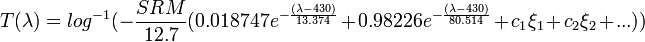 T(\lambda) = log^{-1}(-{SRM\over 12.7}(0.018747e^{-{(\lambda - 430)\over 13.374}} + 0.98226e^{-{(\lambda - 430)\over 80.514}} +c_1 \xi_1 + c_2 \xi_2 + ...))