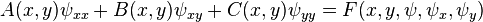 A(x,y) \psi_{xx} + B(x,y) \psi_{xy} + C(x,y) \psi_{yy}= F(x,y,\psi,\psi_x,\psi_y) \ 