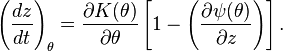 \left({\frac {dz}{dt}}\right)_{\theta }={\frac {\partial K(\theta )}{\partial \theta }}\left[1-\left({\frac {\partial \psi (\theta )}{\partial z}}\right)\right].