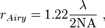 r_{Airy} = 1.22 \frac {\lambda}{2\mathrm{NA}} \ , 