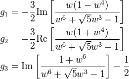 \begin{align}
  g_1 &= -{3 \over 2} \mathrm{Im} \left[ {w (1 - w^4) \over w^6 + \sqrt{5} w^3 - 1} \right]\\
  g_2 &= -{3 \over 2} \mathrm{Re} \left[ {w (1 + w^4) \over w^6 + \sqrt{5} w^3 - 1} \right]\\
  g_3 &= \mathrm{Im} \left[ {1 + w^6 \over w^6 + \sqrt{5} w^3 - 1}  \right] - {1 \over 2}\\
\end{align}