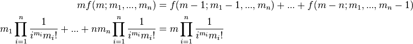 \begin{align}
                                                                       mf(m; m_1, ..., m_n) &= f(m-1; m_1 - 1, ..., m_n) + ... + f(m - n; m_1, ..., m_n - 1) \\
  m_1\prod_{i=1}^n \frac{1}{i^{m_i} m_i!} + ... + nm_n \prod_{i=1}^n \frac{1}{i^{m_i} m_i!} &= m\prod_{i=1}^n \frac{1}{i^{m_i} m_i!}
\end{align}