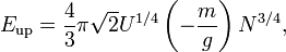 E_\text{up}=\frac{4}{3}\pi\sqrt{2}U^{1/4} \left(-\frac{m}{g}\right)N^{3/4},
