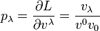 p_{\lambda}=\frac{\partial L}{\partial
v^{\lambda}}=\frac{v_{\lambda}}{v^{0}v_{0}}