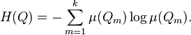 H(Q)=-\sum_{m=1}^k \mu (Q_m) \log \mu(Q_m).