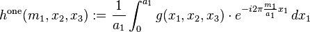 h^\mathrm{one}(m_1, x_2, x_3) := \frac{1}{a_1}\int_0^{a_1} g(x_1, x_2, x_3)\cdot e^{-i 2\pi \frac{m_1}{a_1} x_1}\, dx_1