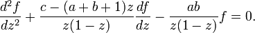 \frac {d^2f}{dz^2} + 
\frac{c-(a+b+1)z } {z(1-z)} \frac {df}{dz} - \frac {ab} {z(1-z)} f = 0.