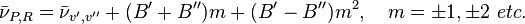  \bar \nu_{P,R} = \bar \nu _{v^\prime,v^{\prime\prime}}+(B ^\prime+B^{\prime\prime})m +(B^\prime-B^{\prime\prime})m^2,\quad  m=\pm 1, \pm 2 \ etc. 