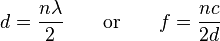  d = \frac{n \lambda}{2} \quad \quad \text{or} \quad \quad
f = \frac{nc}{2d}