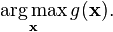 \operatorname*{arg\,max}_{\mathbf{x}} g(\mathbf{x}).