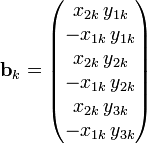  \mathbf{b}_{k} = \begin{pmatrix} x_{2k} \, y_{1k} \\ -x_{1k} \, y_{1k} \\ x_{2k} \, y_{2k} \\ -x_{1k} \, y_{2k} \\ x_{2k} \, y_{3k} \\ -x_{1k} \, y_{3k} \end{pmatrix} 