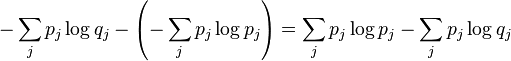 \; - \sum_j p_j \log q_j - \left(- \sum_j p_j \log p_j\right) = \sum_j p_j \log p_j - \sum_j p_j \log q_j