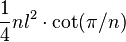 \frac{1}{4}nl^2\cdot \cot(\pi/n)\,\!