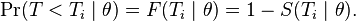  \Pr(T < T_i\mid\theta) = F(T_i\mid\theta) = 1 - S(T_i\mid\theta) .