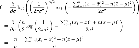 
\begin{align}
0 & = \frac{\partial}{\partial \sigma} \log \left( \left( \frac{1}{2\pi\sigma^2} \right)^{n/2} \exp\left(-\frac{ \sum_{i=1}^{n}(x_i-\bar{x})^2+n(\bar{x}-\mu)^2}{2\sigma^2}\right) \right) \\[6pt]
& = \frac{\partial}{\partial \sigma} \left( \frac{n}{2}\log\left( \frac{1}{2\pi\sigma^2} \right) - \frac{ \sum_{i=1}^{n}(x_i-\bar{x})^2+n(\bar{x}-\mu)^2}{2\sigma^2} \right) \\[6pt]
& = -\frac{n}{\sigma} + \frac{ \sum_{i=1}^{n}(x_i-\bar{x})^2+n(\bar{x}-\mu)^2}{\sigma^3}
\end{align}
