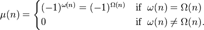 \mu(n)=\begin{cases} (-1)^{\omega(n)}=(-1)^{\Omega(n)} &\text{if }\; \omega(n) = \Omega(n)\\
0&\text{if }\;\omega(n) \ne \Omega(n).\end{cases}