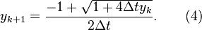 y_{k+1}=\frac{-1+\sqrt{1+4\Delta t y_k}}{2 \Delta t}. \quad \quad (4)