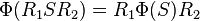 \Phi(R_1SR_2) = R_1\Phi(S)R_2