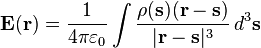 \mathbf{E}(\mathbf{r}) = \frac{1}{4\pi\varepsilon_0} \int \frac{\rho(\mathbf{s})(\mathbf{r}-\mathbf{s})}{|\mathbf{r}-\mathbf{s}|^3} \,  d^3 \mathbf{s}