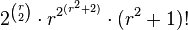 2^{r \choose 2} \cdot r^{2^{(r^2+2)}} \cdot (r^2+1)!