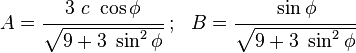 
   A = \cfrac{3~c~\cos\phi}{\sqrt{9+3~\sin^2\phi}} ~;~~
   B = \cfrac{\sin\phi}{\sqrt{9+3~\sin^2\phi}}

 