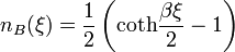 n_B(\xi)=\frac{1}{2}\left(\mathrm{coth}\frac{\beta\xi}{2}-1\right)