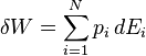 \delta W = \sum_{i=1}^N p_i\,dE_i