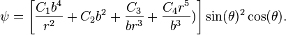 
\psi = \left[\frac{C_1 b^4}{r^2} + C_2 b^2 + \frac{C_3}{b r^3} + \frac{C_4 r^5}{ b^3})\right] \sin(\theta)^2 \cos(\theta).
