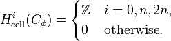 H^i_\mathrm{cell}(C_\phi) = \begin{cases} \mathbb{Z} & i=0,n,2n, \\ 0 & \mbox{otherwise}. \end{cases}