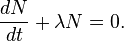 \frac{dN}{dt} + \lambda N = 0.