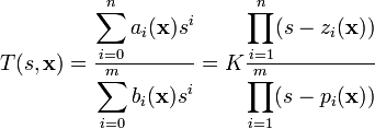 T(s,\mathbf{x})=\frac{\displaystyle \sum_{i=0}^n a_i(\mathbf{x}) s^i}{\displaystyle \sum_{i=0}^m b_i(\mathbf{x}) s^i}=K\frac{\displaystyle \prod_{i=1}^n (s-z_i(\mathbf{x}))}{\displaystyle \prod_{i=1}^m (s-p_i(\mathbf{x}))}