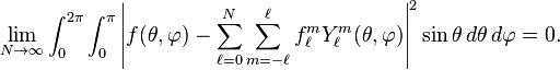 \lim_{N\to\infty} \int_0^{2\pi}\int_0^\pi \left|f(\theta,\varphi)-\sum_{\ell=0}^N \sum_{m=- \ell}^\ell f_\ell^m Y_\ell^m(\theta,\varphi)\right|^2\sin\theta\, d\theta \,d\varphi = 0.