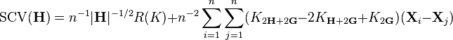 \operatorname{SCV}(\bold{H}) = n^{-1} |\bold{H}|^{-1/2} R(K) + 
n^{-2} \sum_{i=1}^n \sum_{j=1}^n (K_{2\bold{H} +2\bold{G}} - 2K_{\bold{H} +2\bold{G}}
+ K_{2\bold{G}}) (\bold{X}_i - \bold{X}_j)