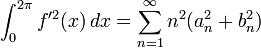 \int_0^{2\pi}f'^2(x) \, dx = \sum_{n=1}^\infty n^2(a_n^2+b_n^2)