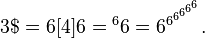 3\$=6 [4] 6={^6}6=6^{6^{6^{6^{6^6}}}}.