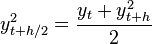 y^2_{t+h/2} = \dfrac{y_t + y^2_{t+h}}{2}