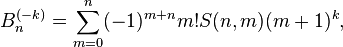 B_{n}^{(-k)}=\sum_{m=0}^{n}(-1)^{m+n}m!S(n,m)(m+1)^{k},