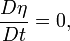 \frac{D \eta}{D t} = 0,