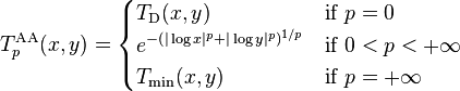 T^{\mathrm{AA}}_p (x,y) = \begin{cases}
  T_{\mathrm{D}}(x,y)   & \text{if } p = 0 \\
  e^{-\left(|\log x|^p + |\log y|^p\right)^{1/p}} & \text{if } 0 < p < +\infty \\
  T_{\mathrm{min}}(x,y) & \text{if } p = +\infty
\end{cases}