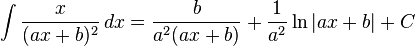 \int\frac{x}{(ax + b)^2} \, dx= \frac{b}{a^2(ax + b)} + \frac{1}{a^2}\ln\left|ax + b\right| + C