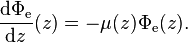 \frac{\mathrm{d}\Phi_\mathrm{e}}{\mathrm{d}z}(z) = -\mu(z)\Phi_\mathrm{e}(z).