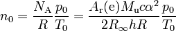 n_0 = \frac{N_{\rm A}}{R}\frac{p_0}{T_0} = \frac{A_{\rm r}({\rm e})M_{\rm u}c\alpha^2}{2R_{\infty}hR}\frac{p_0}{T_0}