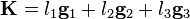 \mathbf{K} = l_{1}\mathbf{g}_{1} + l_{2}\mathbf{g}_{2} + l_{3}\mathbf{g}_{3}