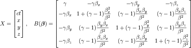 X = \begin{bmatrix} c t \\ x \\ y \\ z \end{bmatrix}\,,\quad B(\boldsymbol{\beta}) = 
\begin{bmatrix} \gamma&-\gamma\beta_x &-\gamma\beta_y&-\gamma\beta_z\\ 
-\gamma\beta_x &1+(\gamma-1)\dfrac{\beta_x^2}{\beta^2} &(\gamma-1)\dfrac{\beta_x \beta_y}{\beta^2} &(\gamma-1)\dfrac{\beta_x \beta_z}{\beta^2} \\ 
-\gamma\beta_y &(\gamma-1)\dfrac{\beta_y \beta_x}{\beta^2} &1+(\gamma-1)\dfrac{\beta_y^2}{\beta^2} &(\gamma-1)\dfrac{\beta_y \beta_z}{\beta^2} \\ 
-\gamma\beta_z&(\gamma-1)\dfrac{\beta_z \beta_x}{\beta^2} &(\gamma-1)\dfrac{\beta_z \beta_y}{\beta^2} & 1+(\gamma-1)\dfrac{\beta_z^2}{\beta^2} \\ \end{bmatrix} 