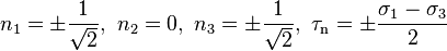 n_1=\pm\frac{1}{\sqrt 2},\,\,n_2=0,\,\,n_3=\pm\frac{1}{\sqrt 2},\,\,\tau_\mathrm{n}=\pm\frac{\sigma_1-\sigma_3}{2}\,\!