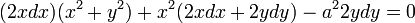  (2 x dx ) (x^2+y^2) + x^2 (2xdx + 2y dy) - a^2 2y dy = 0 